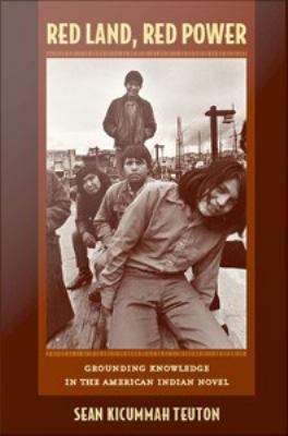 Book cover of Red Land, Red Power: Grounding Knowledge In the American Indian Novel