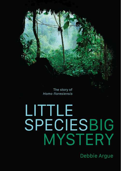 Book cover of Little Species, Big Mystery: The Story of Homo Floresiensis