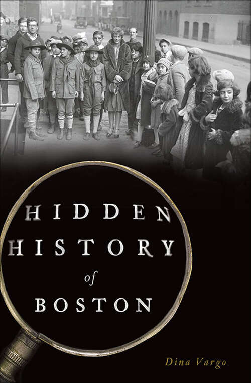 Book cover of Hidden History of Boston: History Through Architecture (Hidden History)