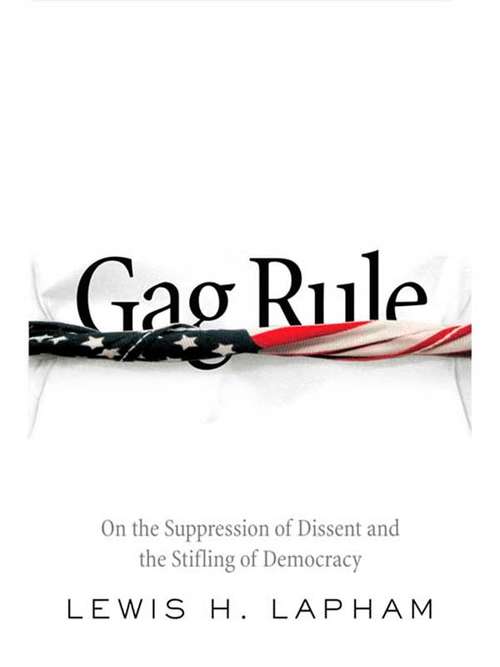 Book cover of Gag Rule : On the Suppression of Dissent and the Stifling of Democracy