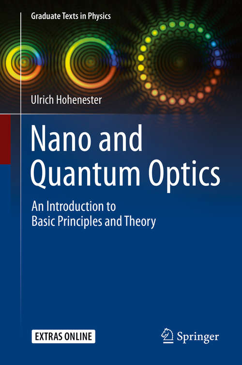 Book cover of Nano and Quantum Optics: An Introduction to Basic Principles and Theory (1st ed. 2020) (Graduate Texts in Physics)