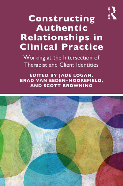 Book cover of Constructing Authentic Relationships in Clinical Practice: Working at the Intersection of Therapist and Client Identities