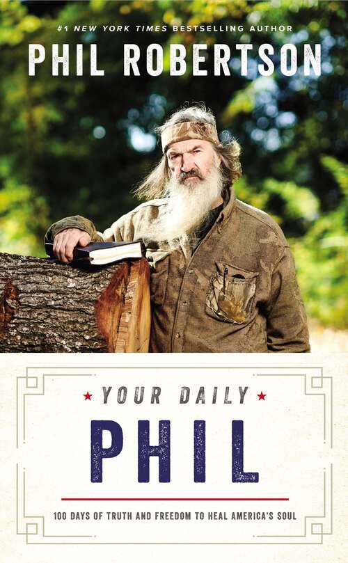 Book cover of Your Daily Phil: 100 Days of Truth and Freedom to Heal America's Soul