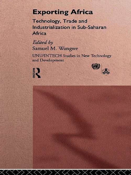 Book cover of Exporting Africa: Technology, Industrialism and Trade (UNU/INTECH Studies in New Technology and Development)