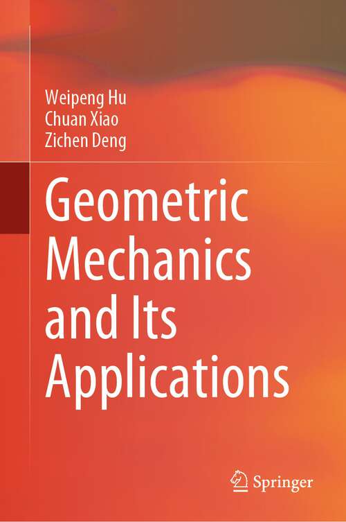 Book cover of Geometric Mechanics and Its Applications (1st ed. 2023)