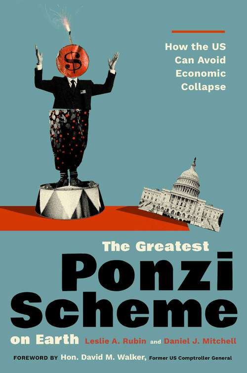 Book cover of The Greatest Ponzi Scheme on Earth: How the US Can Avoid Economic Collapse