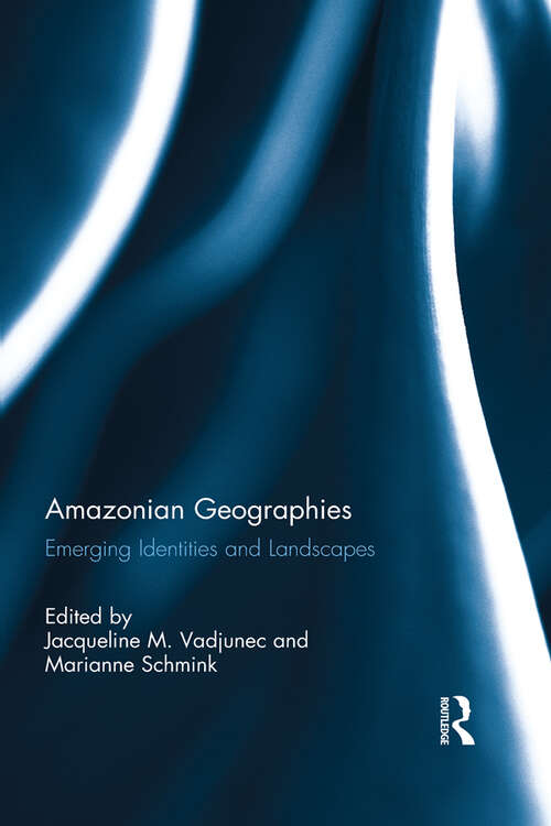 Book cover of Amazonian Geographies: Emerging Identities and Landscapes