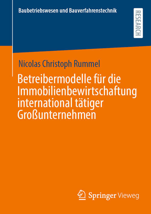 Book cover of Betreibermodelle für die Immobilienbewirtschaftung international tätiger Großunternehmen (2024) (Baubetriebswesen und Bauverfahrenstechnik)