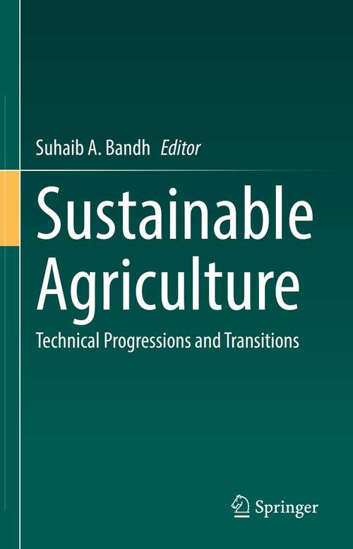 Book cover of Sustainable Agriculture: Technical Progressions and Transitions (1st ed. 2022)