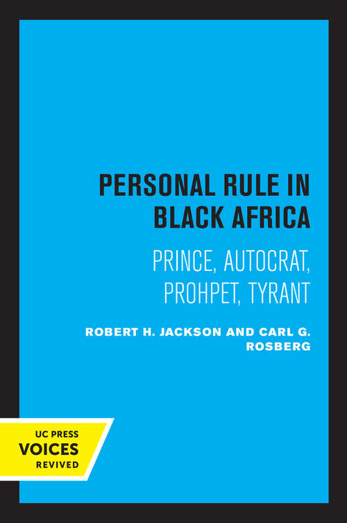 Book cover of Personal Rule in Black Africa: Prince, Autocrat, Prophet, Tyrant