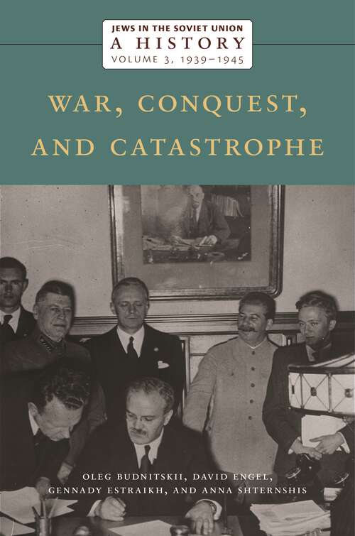 Book cover of Jews in the Soviet Union: War, Conquest, and Catastrophe, 1939–1945, Volume 3