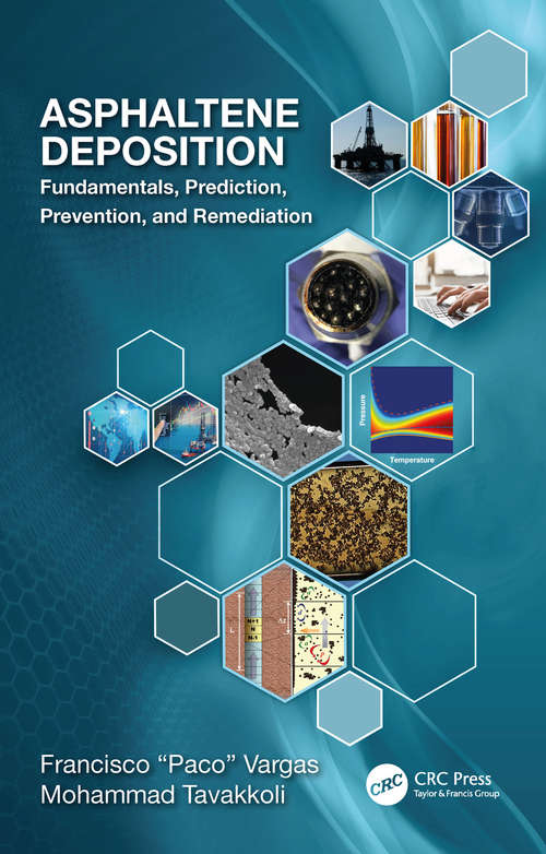 Book cover of Asphaltene Deposition: Fundamentals, Prediction, Prevention, and Remediation