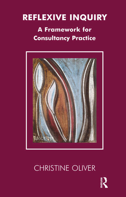 Book cover of Reflexive Inquiry: A Framework for Consultancy Practice (The Systemic Thinking and Practice Series)