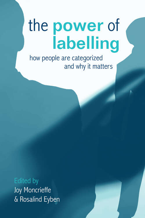 Book cover of The Power of Labelling: How People are Categorized and Why It Matters