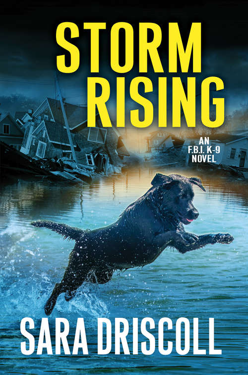 Book cover of Storm Rising (An F.B.I. K-9 Novel #3)