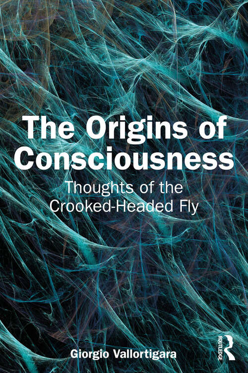 Book cover of The Origins of Consciousness: Thoughts of the Crooked-Headed Fly