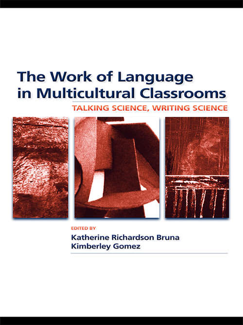 Book cover of The Work of Language in Multicultural Classrooms: Talking Science, Writing Science (Language, Culture, and Teaching Series)