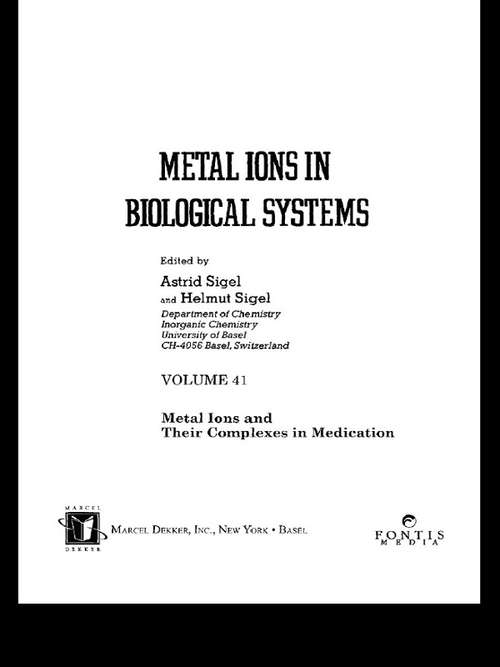 Book cover of Metal Ions in Biological Systems: Volume 41: Metal Ions and Their Complexes in Medication (Metal Ions In Biological Systems Ser.: Vol. 41)