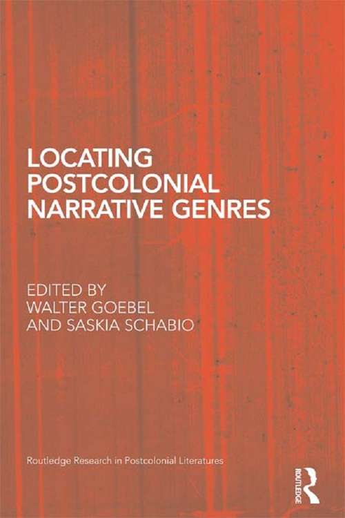 Book cover of Locating Postcolonial Narrative Genres: Locating Post-colonial Narrative Genres (Routledge Research in Postcolonial Literatures)