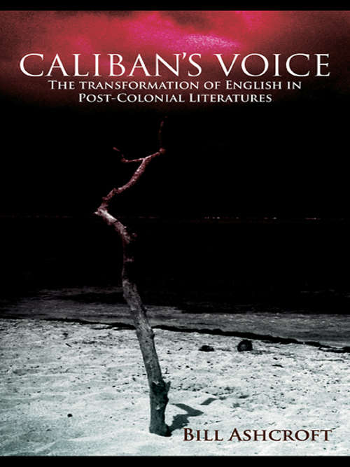 Book cover of Caliban's Voice: The Transformation of English in Post-Colonial Literatures