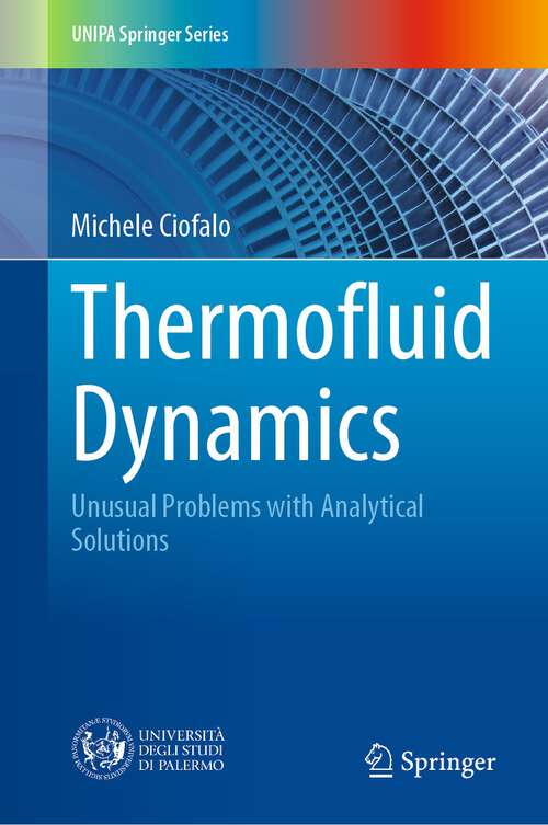 Book cover of Thermofluid Dynamics: Unusual Problems with Analytical Solutions (1st ed. 2023) (UNIPA Springer Series)