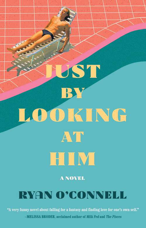 Book cover of Just by Looking at Him: A Novel