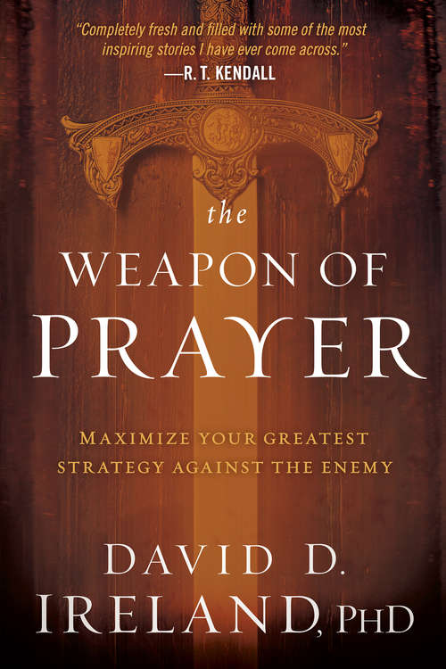 Book cover of The Weapon of Prayer: Maximize Your Greatest Strategy Against the Enemy