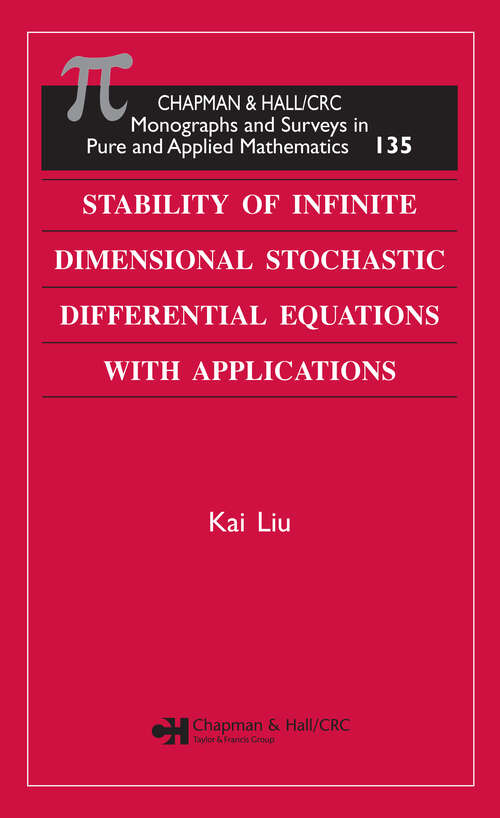 Book cover of Stability of Infinite Dimensional Stochastic Differential Equations with Applications (1) (Monographs and Surveys in Pure and Applied Mathematics)