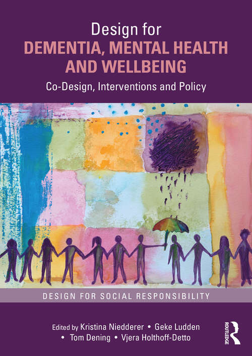 Book cover of Design for Dementia, Mental Health and Wellbeing: Co-Design, Interventions and Policy (ISSN)