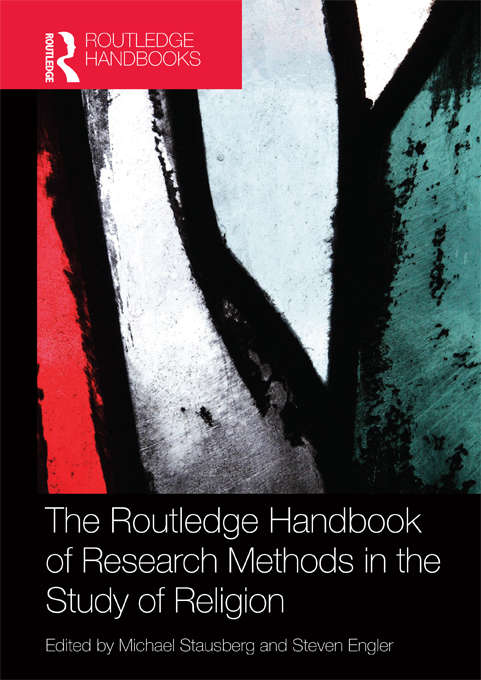 Book cover of The Routledge Handbook of Research Methods in the Study of Religion (Routledge Handbooks in Religion)