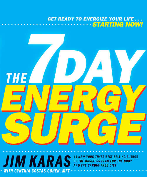 Book cover of The 7-Day Energy Surge: Get Ready To Energize Your Life-starting Now!