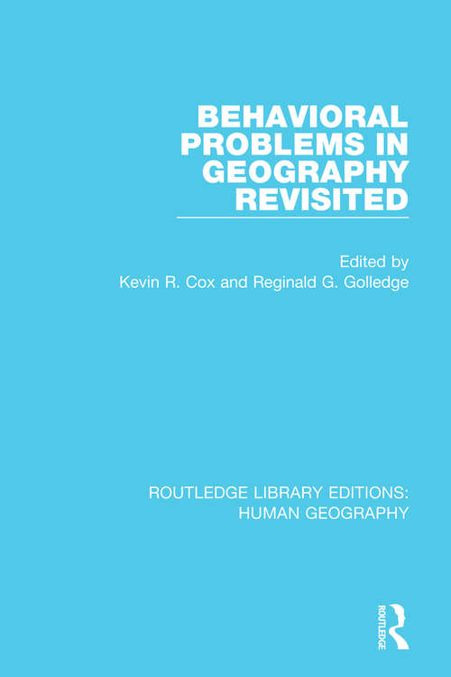 Book cover of Behavioral Problems in Geography Revisited (Routledge Library Editions: Human Geography #6)