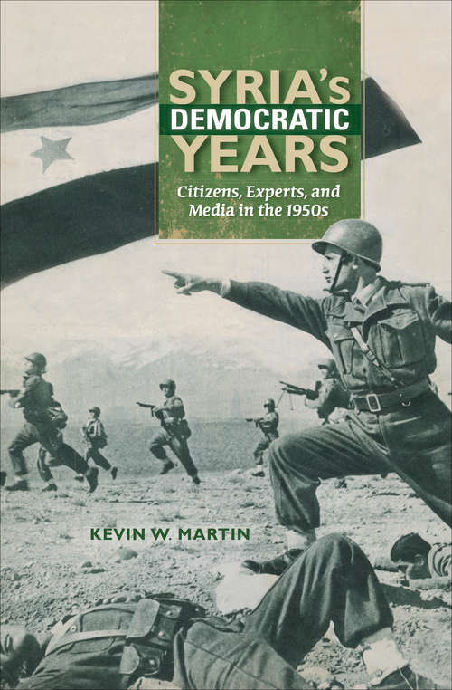 Book cover of Syria's Democratic Years: Citizens, Experts, and Media in the 1950s (Encounters: Explorations in Folklore and Ethnomusicology)