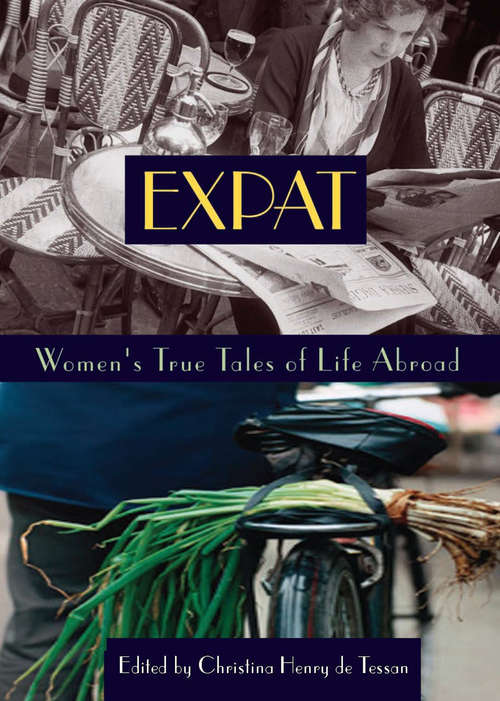 Book cover of Expat: Women's True Tales of Life Abroad (Adventura Books)