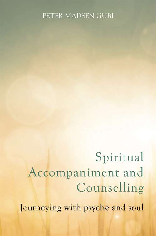 Book cover of Spiritual Accompaniment and Counselling: Journeying with psyche and soul