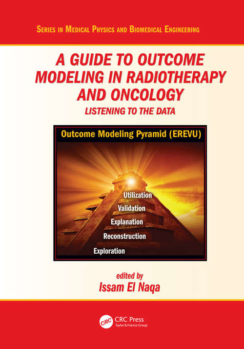 Book cover of A Guide to Outcome Modeling In Radiotherapy and Oncology: Listening to the Data (Series in Medical Physics and Biomedical Engineering)