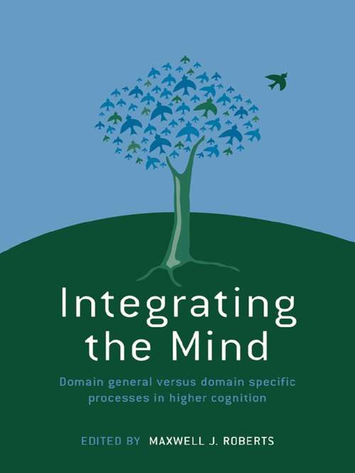 Book cover of Integrating the Mind: Domain General Versus Domain Specific Processes in Higher Cognition