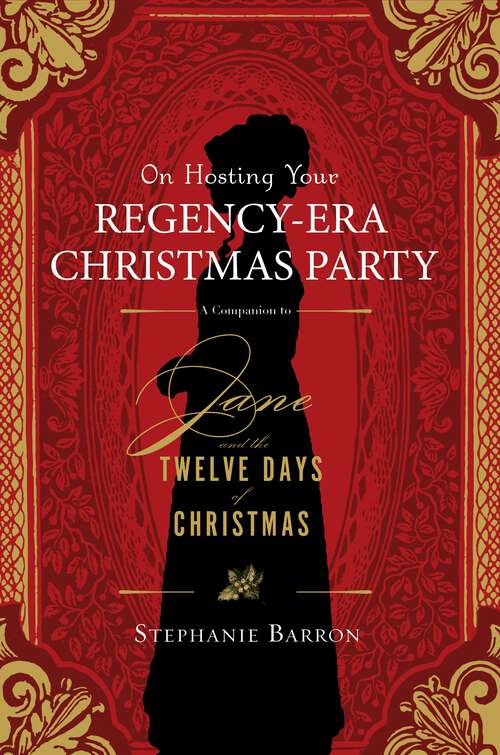 Book cover of On Hosting Your Regency-Era Christmas Party: A Companion to Jane and the Twelve Days of Christmas