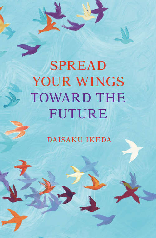 Book cover of Spread Your Wings Toward the Future