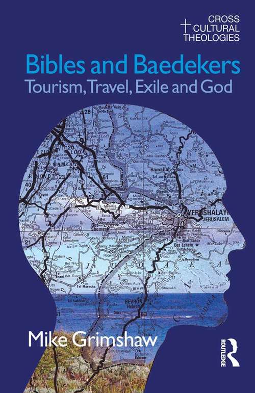 Book cover of Bibles and Baedekers: Tourism, Travel, Exile and God
