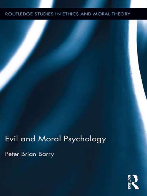 Book cover of Evil and Moral Psychology: Evil And Moral Psychology (Routledge Studies in Ethics and Moral Theory)