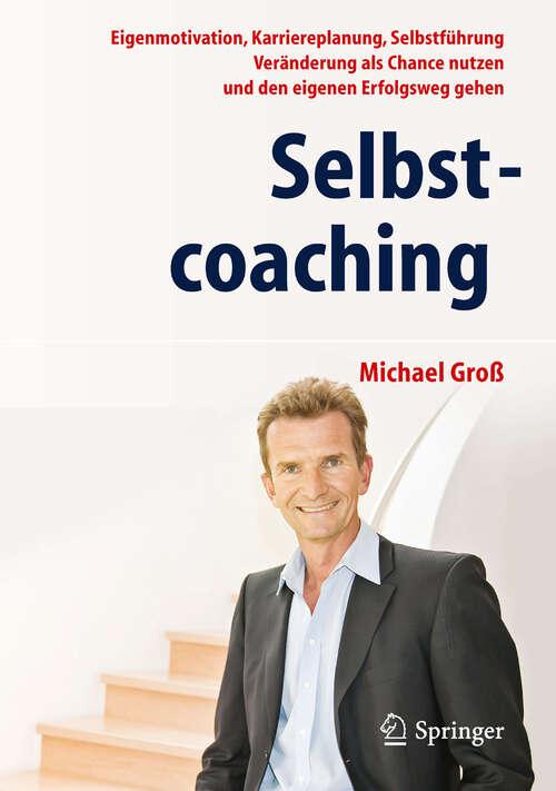 Book cover of Selbstcoaching: Eigenmotivation, Karriereplanung, Selbstführung - Veränderung als Chance nutzen und den eigenen Erfolgsweg gehen