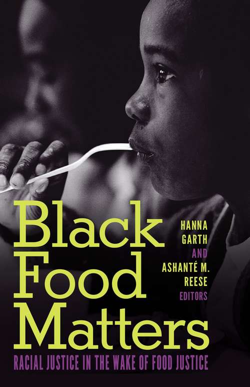 Book cover of Black Food Matters: Racial Justice in the Wake of Food Justice