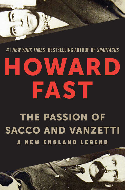 Book cover of The Passion of Sacco and Vanzetti: A New England Legend