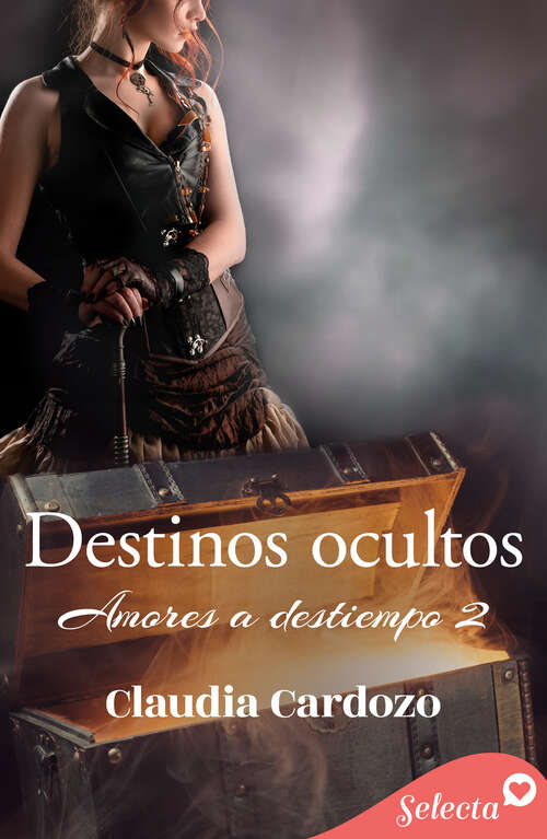 Book cover of Destinos ocultos (Amores a destiempo: Volumen 2)