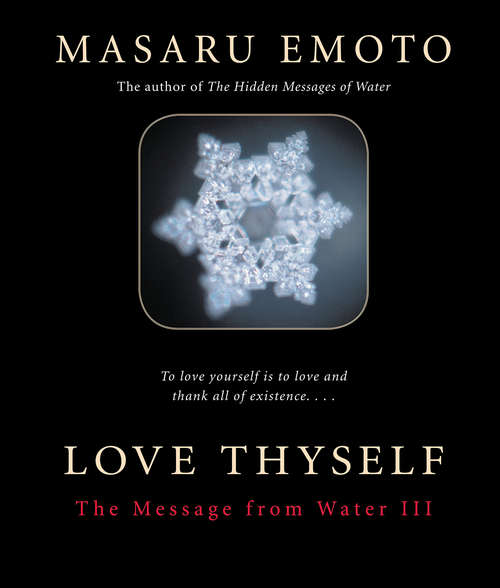 Book cover of Love Thyself: The Message From Water III