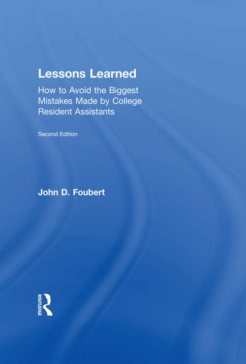 Book cover of Lessons Learned: How to Avoid the Biggest Mistakes Made by College Resident Assistants (2)