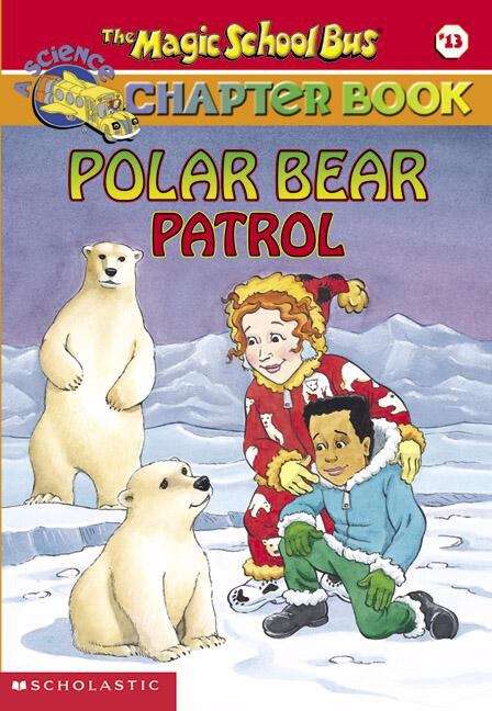 Book cover of Polar Bear Patrol (Magic School Bus #13)