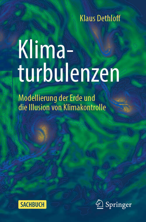 Book cover of Klimaturbulenzen: Modellierung der Erde und die Illusion von Klimakontrolle