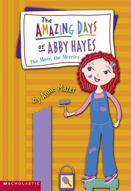 Book cover of The More, the Merrier (The Amazing Days of Abby Hayes)